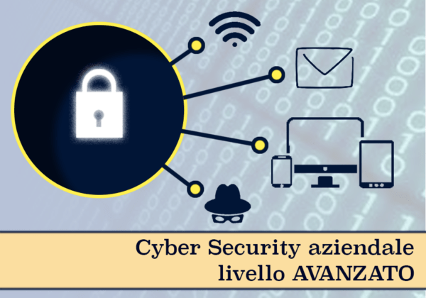 Cyber Security aziendale – livello AVANZATO – 12 ore