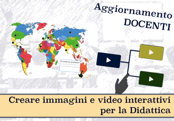 Creare immagini e video interattivi per la Didattica – 3 ore